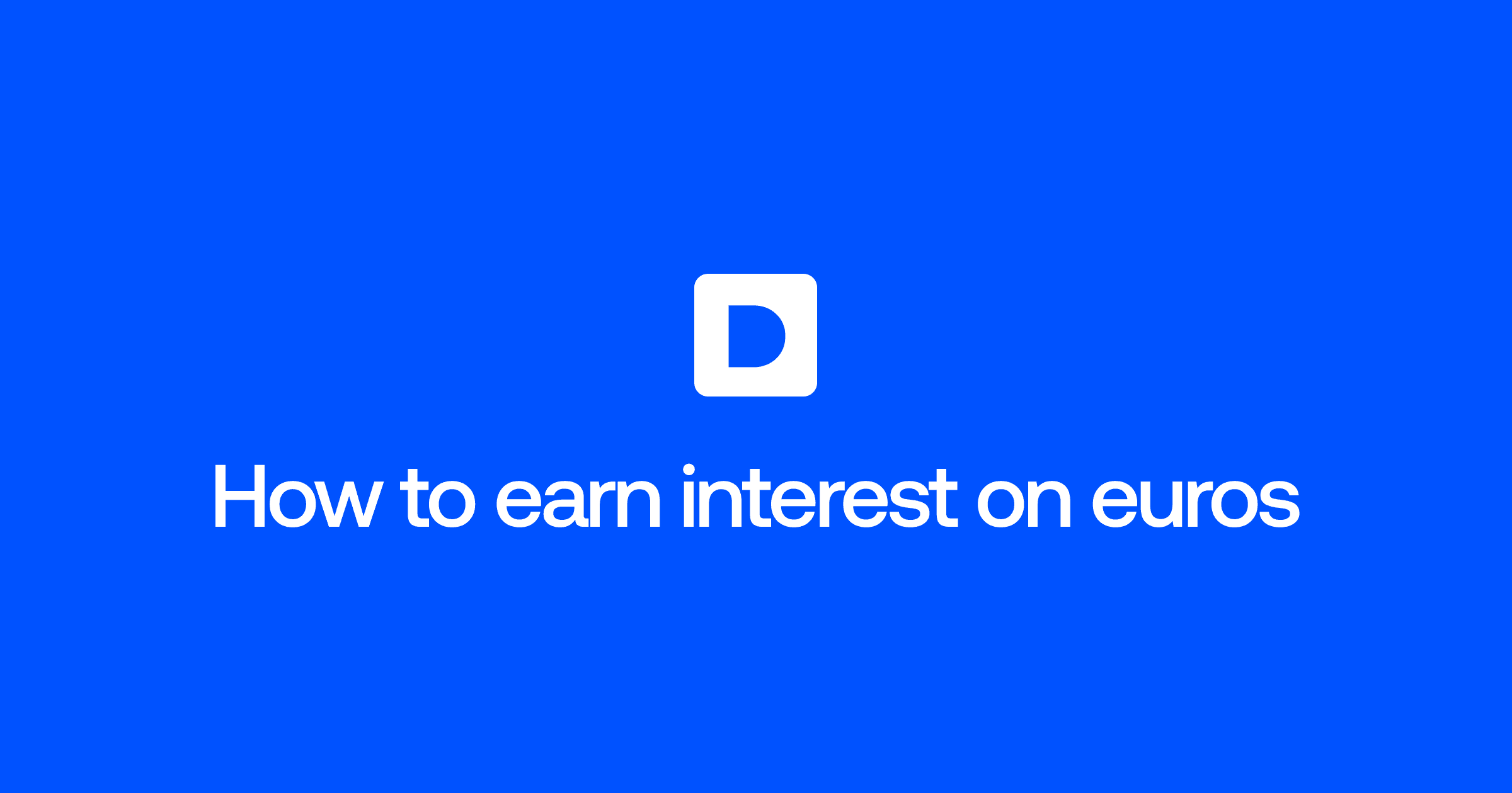 How to Earn Interest on Euros in 2026: An Honest Comparison