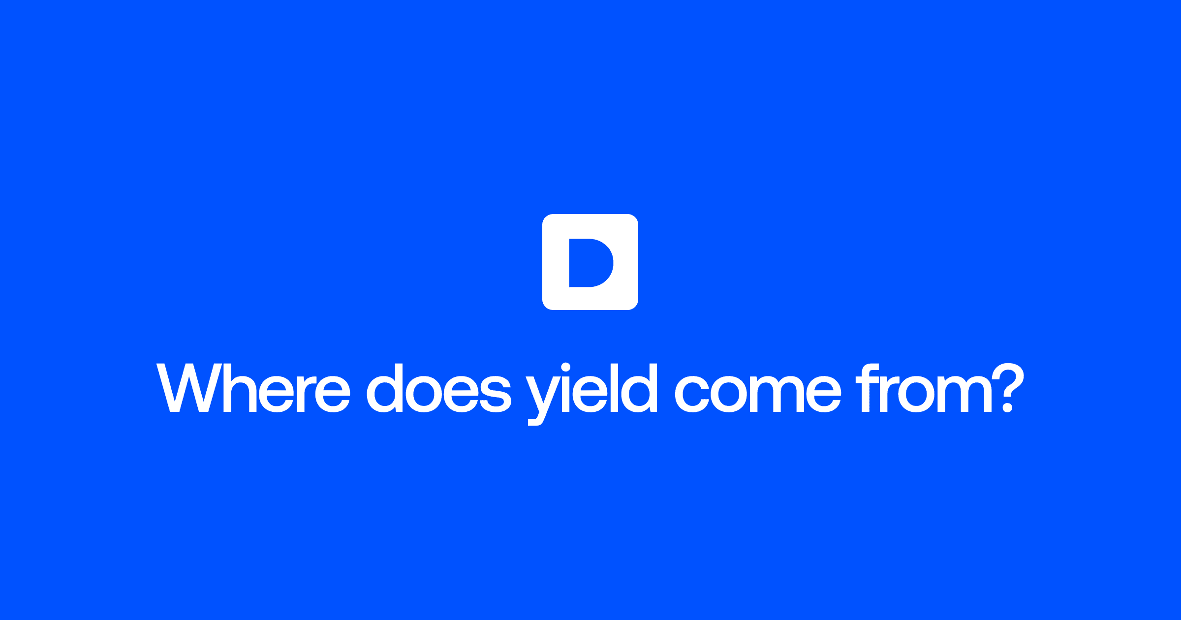 Where Does DeFi Yield Actually Come From? An Honest Explanation